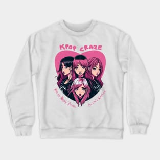 K-pop craze Crewneck Sweatshirt